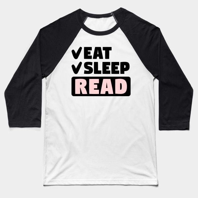 Eat, sleep, read Baseball T-Shirt by colorsplash